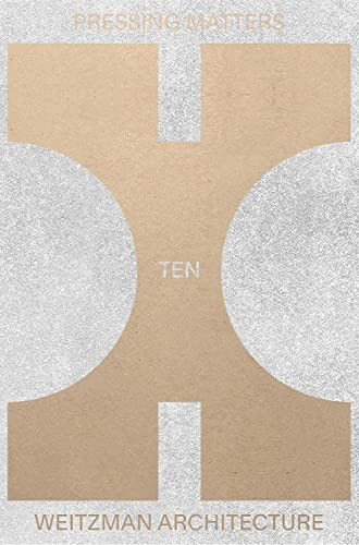 Pressing Matters 10 by University of Pennsylvania's Weitzman School of Design, Winka Dubbeldam, 9781954081475