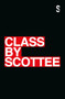 Class - 9781913630010 by Scottee, 9781913630010