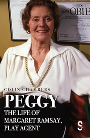 Peggy: The Life of Margaret Ramsay, Play Agent by Colin Chambers, 9781913630164