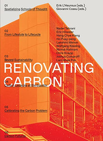 Renovating Carbon (Re-imagining the Carbon Form) by Erik L'Heureux, Giovanni Cossu, 9781954081444