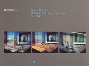 Distillations (Nancy Goldring Drawings and Foto-Projections 1971-2021) by Nancy Goldring, Jessica Holmes, 9781954081666