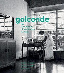 Golconde (The Introduction of Modernism in India) by Pankaj Vir Gupta, Christine Mueller, Cyrus Samii, 9781638409564
