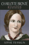 Charlotte Brontë Revisited by Sophie Franklin, 9781912235247