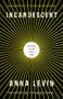 Incandescent (We Need to Talk About Light) by Anna Levin, 9781912235315