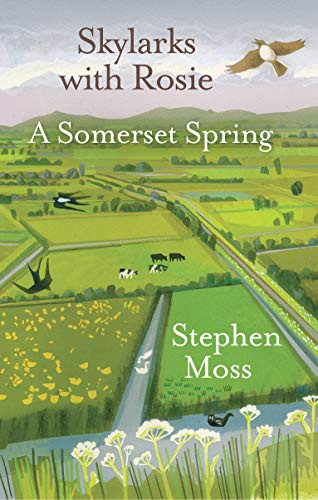 Skylarks with Rosie (A Somerset Spring) by Stephen Moss, 9781913393045