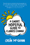 A Short, Hopeful Guide to Climate Change by Oisín McGann, 9781912417742