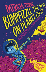 Bumpfizzle the Best on Planet Earth by Patricia Forde, Elina Braslina, 9781915071217