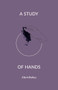 A Study of Hands by Edwin Bodney, 9781945649011