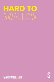 Hard to Swallow (New edition with bonus features) by Mark Wheeller, 9781913630249