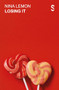 Losing It (A Play about Coming Together and Falling Apart) by Nina Lemon, 9781913630560