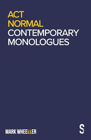 Act Normal (Mark Wheeller Contemporary Monologues) by Mark Wheeller, 9781913630607