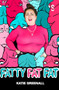 FATTY FAT FAT by Katie Greenall, 9781913630744