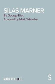 Silas Marner - The Play by Mark Wheeller, 9781913630805
