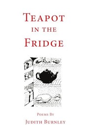 Teapot in the Fridge (Poems) by Judith Burnley, 9781913630829