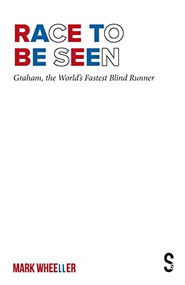 Race to Be Seen (Graham, the World's Fastest Blind Runner) by Mark Wheeller, 9781913630867