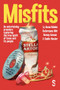 Misfits - 9781913630904 by Anne Odeke, Guleraana Mir, Kenny Emson, Sadie Hasler, 9781913630904