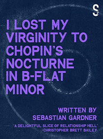 'I Lost My Virginity to Chopin's Nocturne in B-Flat Minor' by Sebastian Gardner, 9781914228162