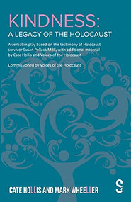 Kindness - A Legacy of the Holocaust (The Susan Pollack Story) by Cate Hollis, Mark Wheeller, 9781914228186