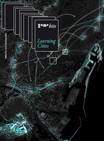 IAAC Bits 10 - Learning Cities (Collective Intelligence in Urban Design) by Areti Markopoulou, 9781638400080