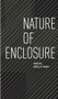 Nature of Enclosure by Jeffrey S. Nesbit, 9781638409731