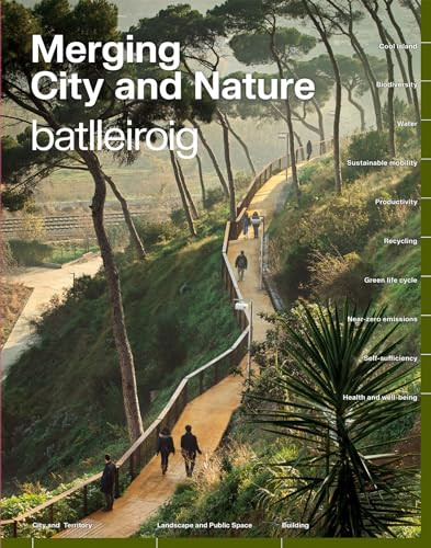 Merging City & Nature (10 Commitments to Combat Climate Change) by Batlleiroig, 9781638400097