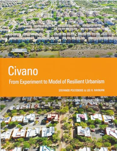 Civano (From Experiment to Model of Resilient Urbanism) by Stefanos Polyzoides, L. R. Rayburn, 9781954081925