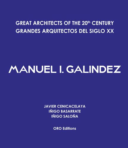 Great Architects of the 20th Century (Manuel I. Galindez) by Javier Cenicacelaya, Iñigo Saloña, Iñigo Basarrate, 9781954081826