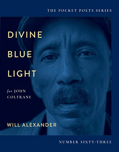 Divine Blue Light (For John Coltrane) (Pocket Poets Series No. 63) by Will Alexander, 9780872868700