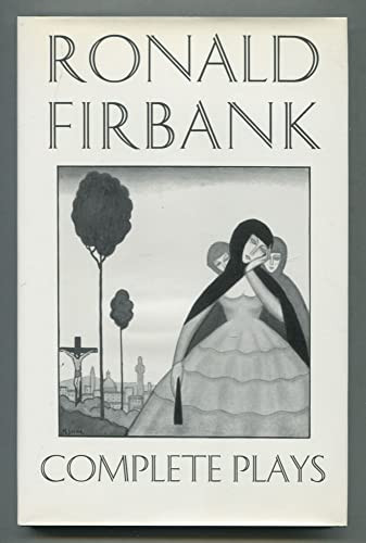 Complete Plays by Ronald Firbank, Steven Moore, 9781564780478
