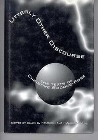 Utterly Other Discourse (The Texts of Christine Brooke-Rose) by Ellen G	Friedman, Richard Martin, Richard Martin, Ellen G Friedman, 9781564780799