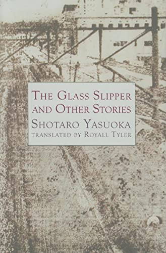Glass Slipper and Other Stories by Shotaro	Yasuoka, Royall Tyler, 9781564785046