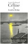 London Bridge - 9781564781758 by Louis-Ferdinand	Celine, Louis-Ferdinand C Line, Dominic Di Bernardi, Dominic Bernardi, 9781564781758