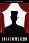 The Barnum Museum by Steven Millhauser, Steven Milhauser, 9781564781796