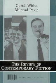 Curtis White/Milorad Pavi&cacute;, Vol. 18, No. 2 by Dalkey Archive Press, John O'Brien LL. CSS, 9781564781918