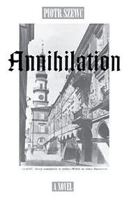 Annihilation - 9781564782052 by Piotr Szewc, Piotr Szwec, Ewa Hryniewicz-Yarbrough, 9781564782052