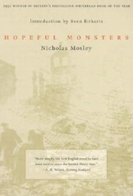 Hopeful Monsters - 9781564782427 by Nicholas Mosley, Sven P Birkerts, 9781564782427