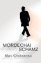 Mordechai Schamz by Marc Cholodenko, Dominic Di Bernardi, 9781564782465