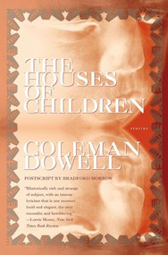 Houses of Children by Coleman	Dowell, Dowell Coleman, 9781564782571