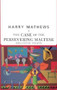 Case of the Persevering Maltese (Collected Essays) by Harry Mathews, 9781564782885
