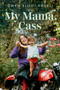 My Mama, Cass (A Memoir) by Owen Elliot-Kugell, 9780306830648