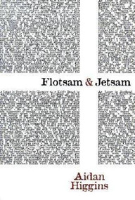 Flotsam & Jetsam by Aidan Higgins, 9781564783165