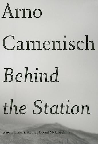 Behind the Station by Arno Camenisch, Donal McLaughlin, 9781564783356