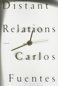 Distant Relations by Carlos Fuentes, Prof Margaret Sayers Peden, 9781564783455