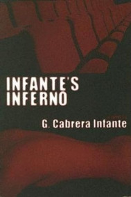 Infante's Inferno by Guillermo Cabrena Infante, Suzanne Jill Levine, 9781564783844