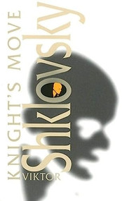Knight's Move by Viktor Shklovsky, Richard Sheldon, 9781564783851