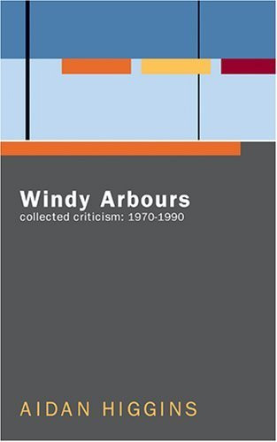 Windy Arbours (Collected Critisism) by Aidan Higgins, 9781564783912