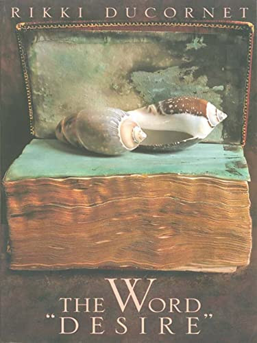 The Word "Desire" by Rikki Ducornet, 9781564783981