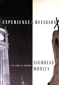 Experience & Religion (A Lay Essay in Theology) by Nicholas Mosley, 9781564784247