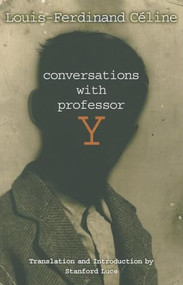 Conversations with Professor Y by Louis-Ferdinand	Celine, Stanford Luce, 9781564784490