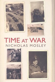 Time at War by Nicholas Mosley, 9781564784568